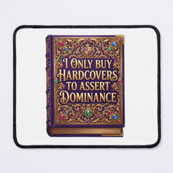 Item preview, I Only Buy Hardcovers To Assert Dominance Bookish designed and sold by ryanguas.