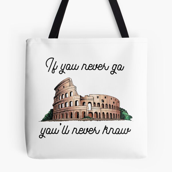 Item preview, If You Never Go Colosseum Rome Art designed and sold by AhinoraArtShop.