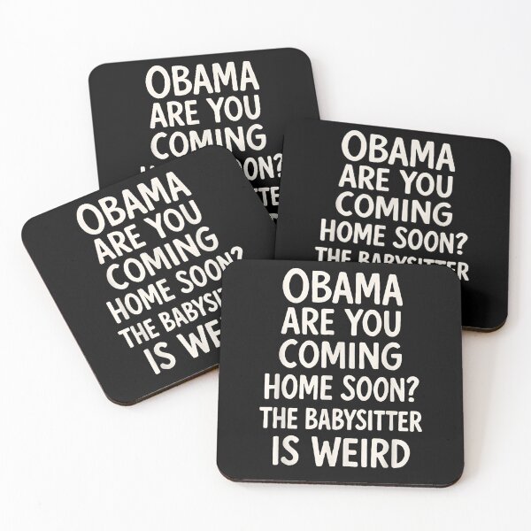 Item preview, Obama Are You Coming Home Soon The Babysitter Is Weird - Funny Meme designed and sold by Rahamkshop.