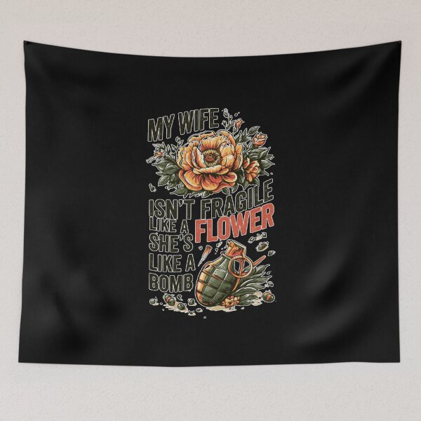 Item preview, My Wife Isn't Fragile Like A Flower She is Like A Bomb Funny Family Design designed and sold by DarkRelicStudio.