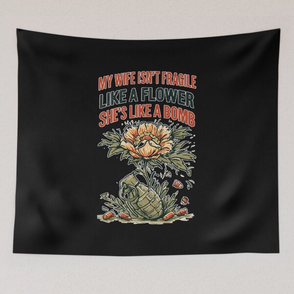 Item preview, My Wife Isn't Fragile Like A Flower She is Like A Bomb Funny Family Design designed and sold by DarkRelicStudio.