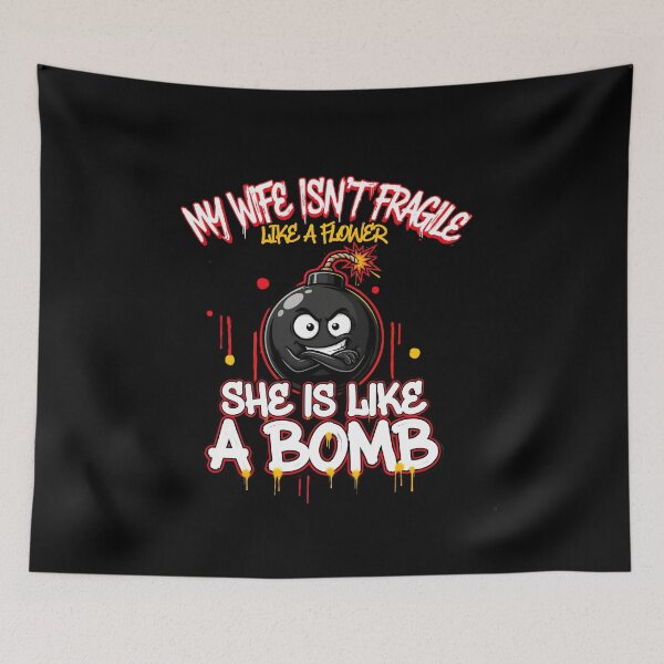 Item preview, My Wife Isn't Fragile Like A Flower She is Like A Bomb Husband Saying designed and sold by Redgiant87x.
