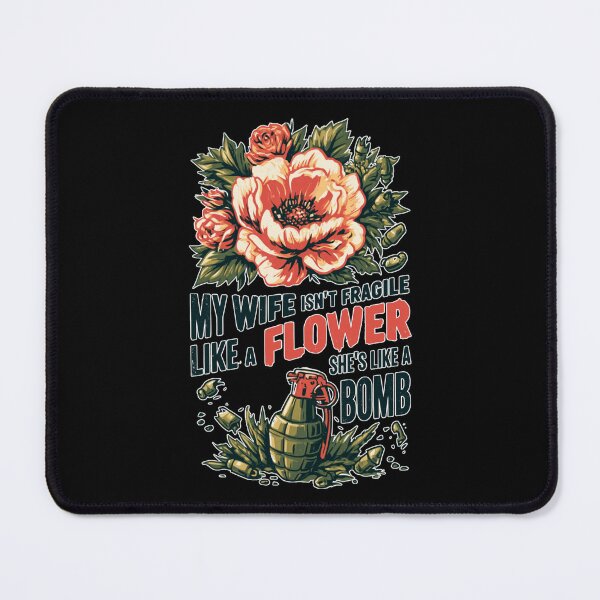 Item preview, My Wife Isn't Fragile Like A Flower She is Like A Bomb Funny Family Design designed and sold by DarkRelicStudio.