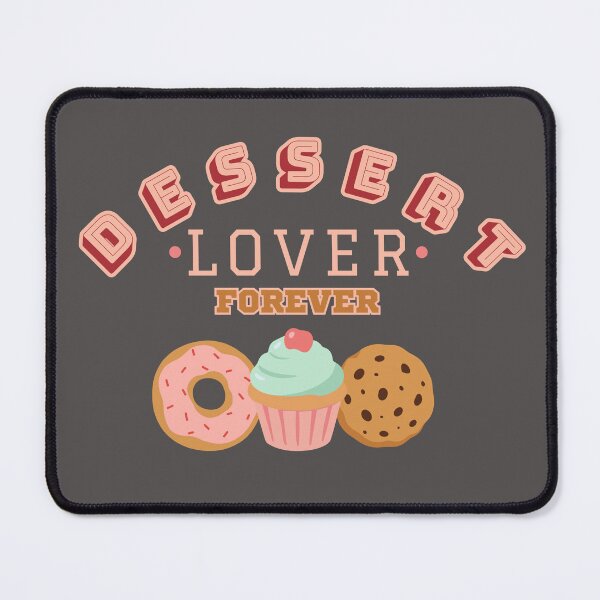 Item preview, Dessert Lover Forever – Sweet Treats designed and sold by Shedronpanda.