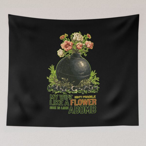 Item preview, My Wife Isn't Fragile Like A Flower She is Like A Bomb Funny Family Design designed and sold by DarkRelicStudio.