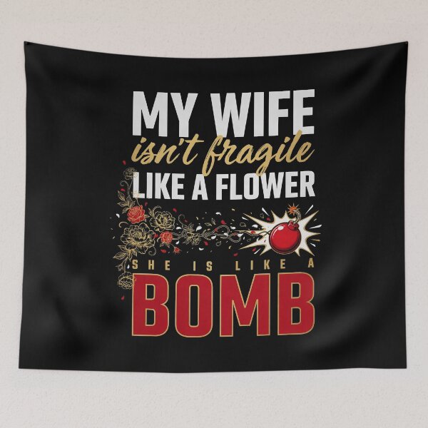 Item preview, My Wife Isn't Fragile Like A Flower She is Like A Bomb Funny Marriage Humor designed and sold by Redgiant87x.