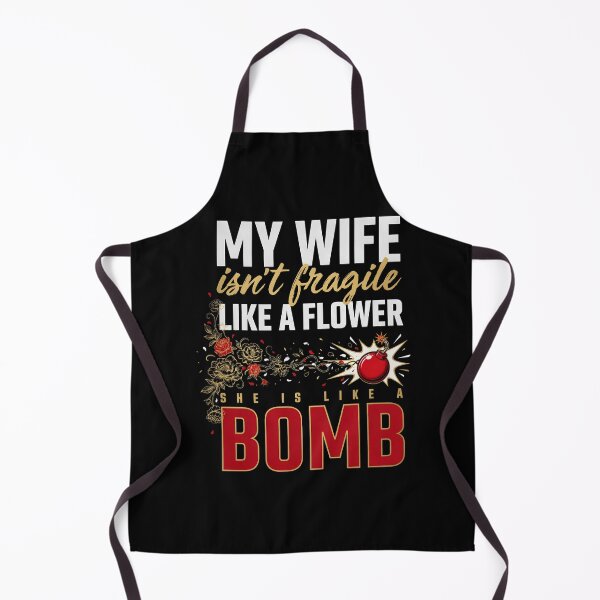 Item preview, My Wife Isn't Fragile Like A Flower She is Like A Bomb Funny Marriage Humor designed and sold by Redgiant87x.