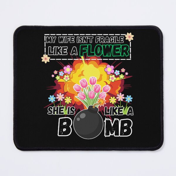 Item preview, My Wife Isn't Fragile Like A Flower She is Like A Bomb Funny Family Design designed and sold by DarkRelicStudio.