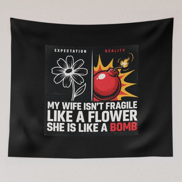 Item preview, My Wife Isn't Fragile Like A Flower She is Like A Bomb Funny Wife Joke designed and sold by Redgiant87x.