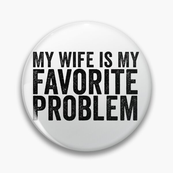 Item preview, My Wife Is My Favorite Problem Funny Marriage Humor Husband Gift Design designed and sold by 76Valeria.