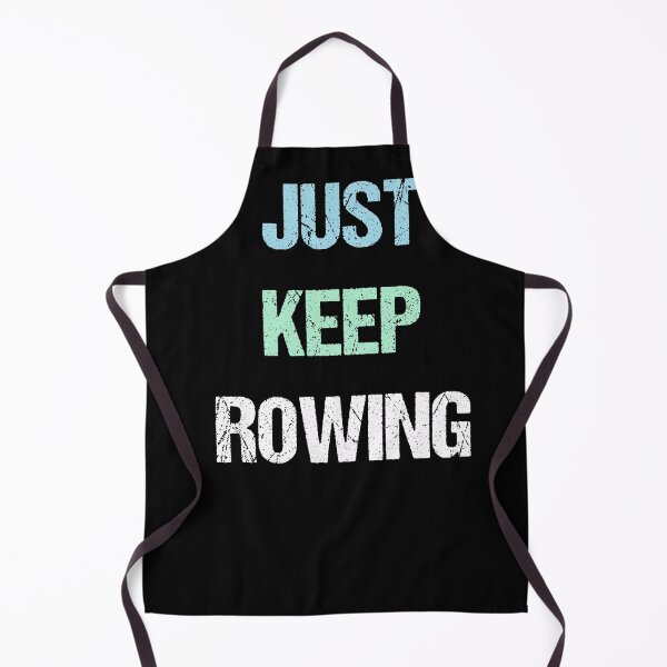 Item preview, Just Keep Rowing designed and sold by GraphicWorlds.