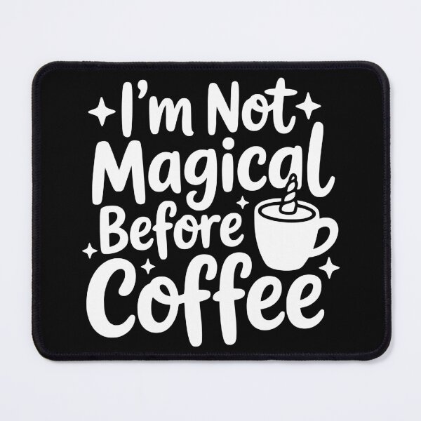 Item preview, I’m Not Magical Before Coffee designed and sold by theartfulaspie.