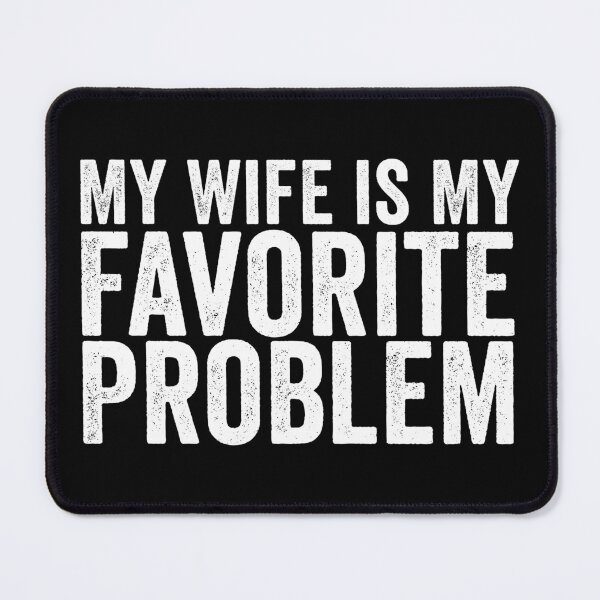 Item preview, My Wife Is My Favorite Problem Funny Marriage Humor Husband Gift Design designed and sold by 76Valeria.