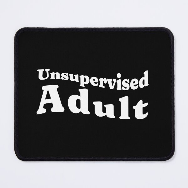 Item preview, Unsupervised Adult designed and sold by GraphicWorlds.