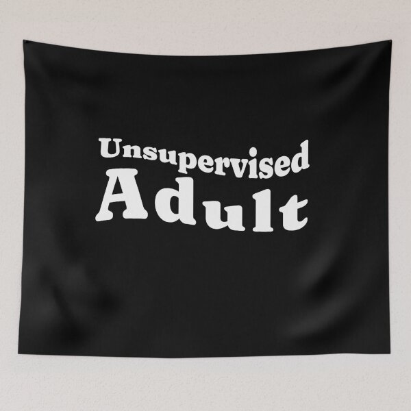 Item preview, Unsupervised Adult designed and sold by GraphicWorlds.