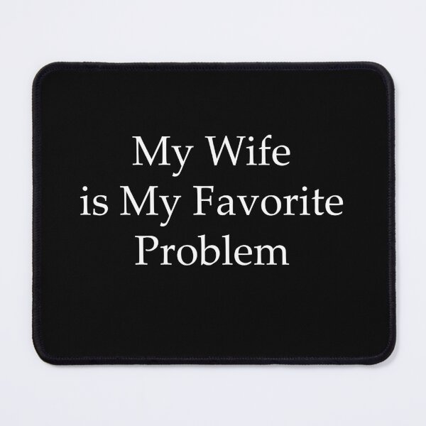 Item preview, My Wife Is My Favorite Problem Funny Marriage Humor Husband Gift Design designed and sold by 76Valeria.