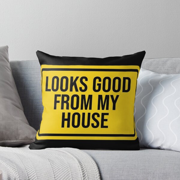 Item preview, Looks Good From My House designed and sold by startyourarts.