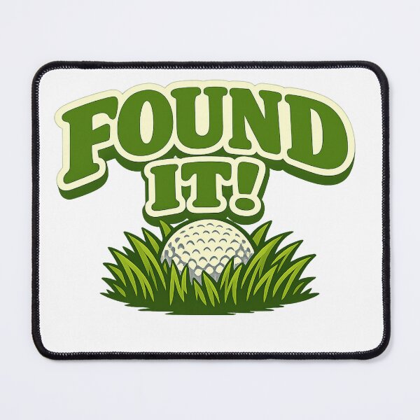 Item preview, Found It! Funny Golf Ball in the Rough Design designed and sold by EastEndTownie.