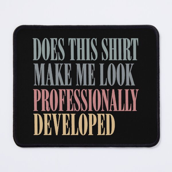 Item preview, Does This Make Me Look Professionally Developed designed and sold by Doodletext.