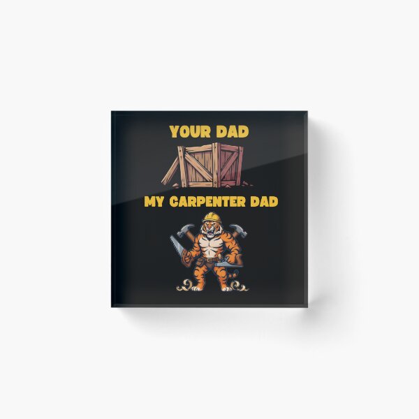 Item preview, Your Dad Vs My Carpenter Dad Funny Woodworking Father Gift T-Shirt designed and sold by LeSoniPapaPrint.