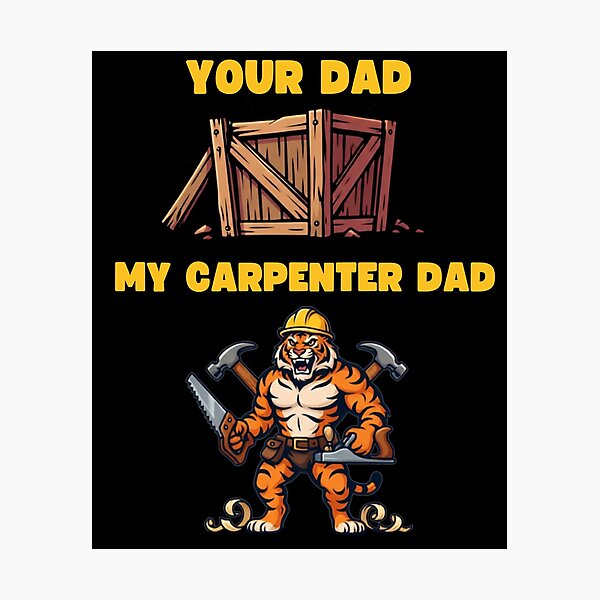 Item preview, Your Dad Vs My Carpenter Dad Funny Woodworking Father Gift T-Shirt designed and sold by LeSoniPapaPrint.