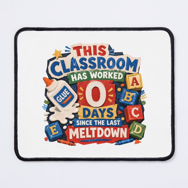 Item preview, Zero Days Since Meltdown Classroom Teacher Humor designed and sold by chattsuede.