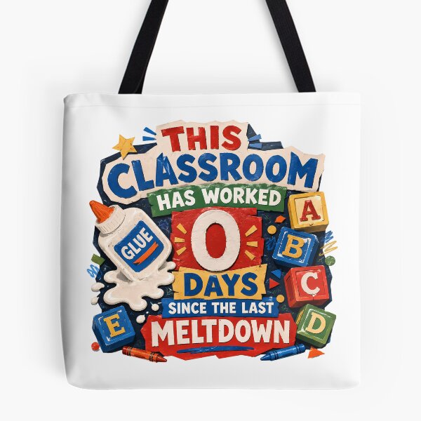Item preview, Zero Days Since Meltdown Classroom Teacher Humor designed and sold by chattsuede.
