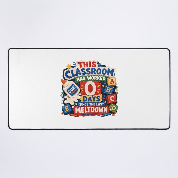Item preview, Zero Days Since Meltdown Classroom Teacher Humor designed and sold by chattsuede.