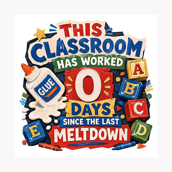 Item preview, Zero Days Since Meltdown Classroom Teacher Humor designed and sold by chattsuede.
