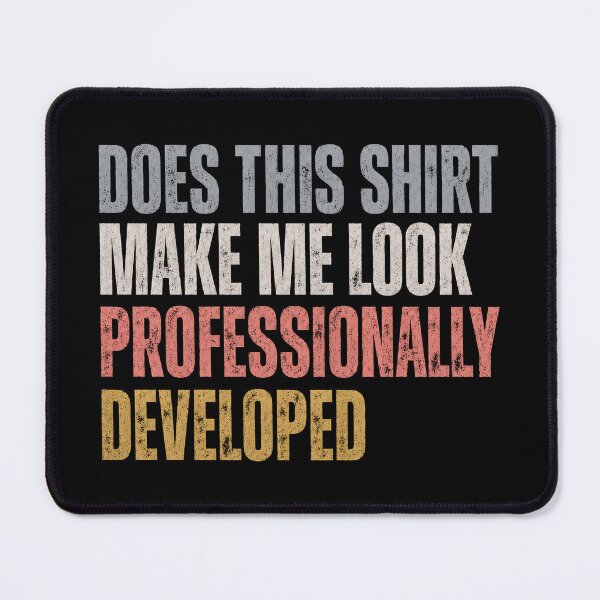 Item preview, Does This Make Me Look Professionally Developed 3 designed and sold by Doodletext.
