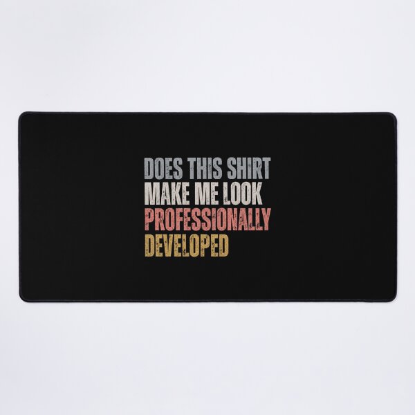Item preview, Does This Make Me Look Professionally Developed 3 designed and sold by Doodletext.