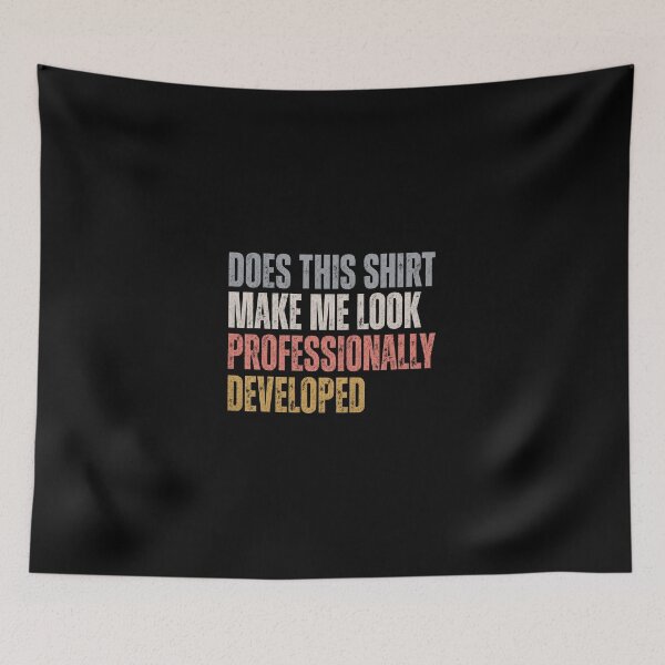 Item preview, Does This Make Me Look Professionally Developed 3 designed and sold by Doodletext.