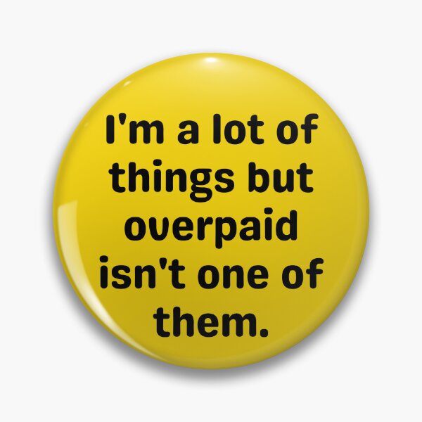 Item preview, underpaid humor design designed and sold by SyTcreations.