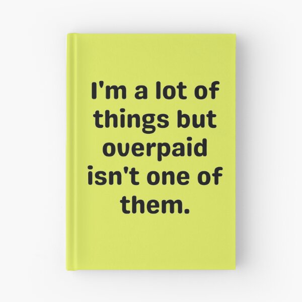 Item preview, underpaid humor design designed and sold by SyTcreations.