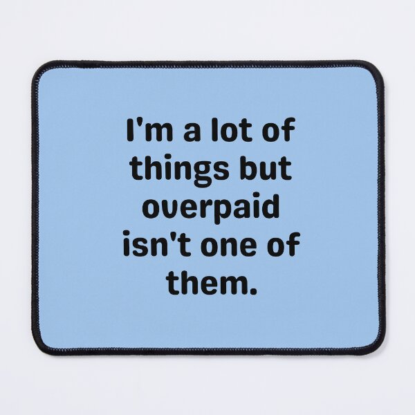 Item preview, underpaid humor design designed and sold by SyTcreations.
