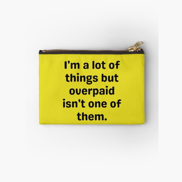 Item preview, underpaid humor design designed and sold by SyTcreations.