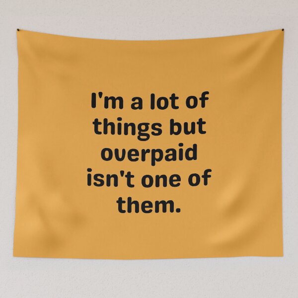 Item preview, underpaid humor design designed and sold by SyTcreations.