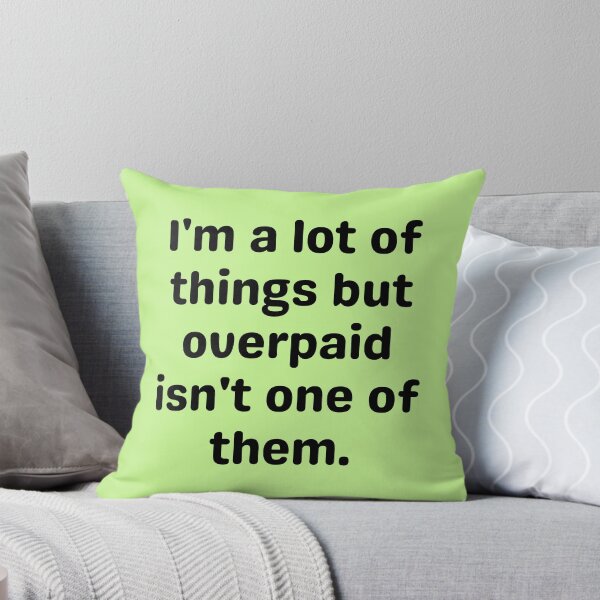 Item preview, underpaid humor design designed and sold by SyTcreations.