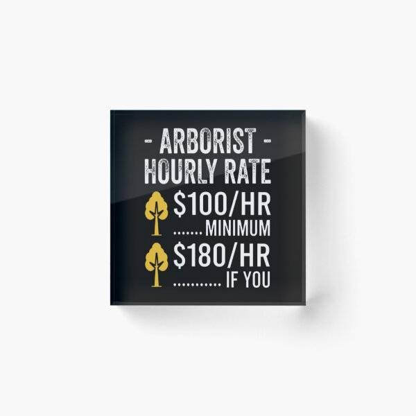 Item preview, Funny Arborist Gifts - Arborist Hourly Rate designed and sold by MarceloBozzano.