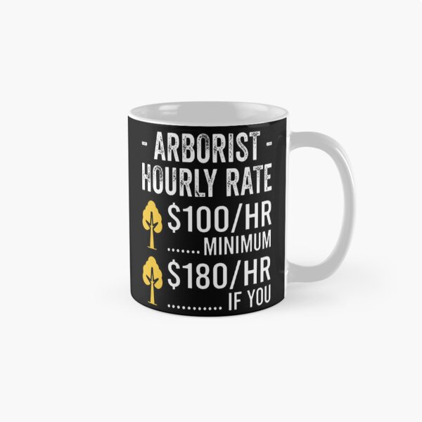 Item preview, Funny Arborist Gifts - Arborist Hourly Rate designed and sold by MarceloBozzano.