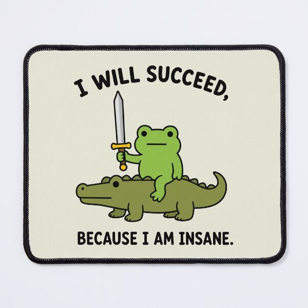 Item preview, I Will Succeed Because I Am Insane Frog Crocodile designed and sold by sentfromemily.