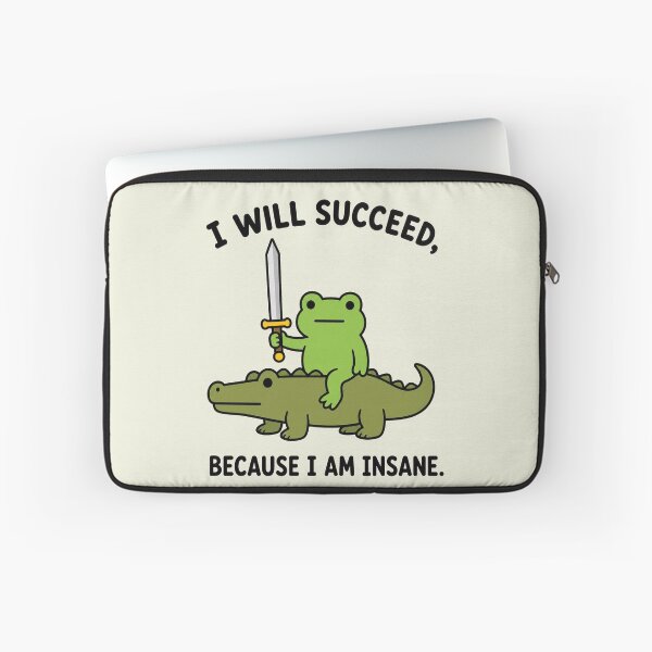 Item preview, I Will Succeed Because I Am Insane Frog Crocodile designed and sold by sentfromemily.