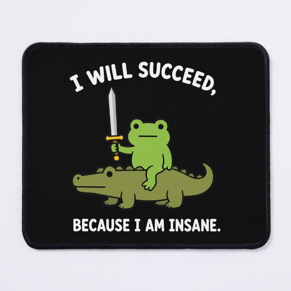 Item preview, I Will Succeed Because I Am Insane Frog Crocodile 2 designed and sold by sentfromemily.