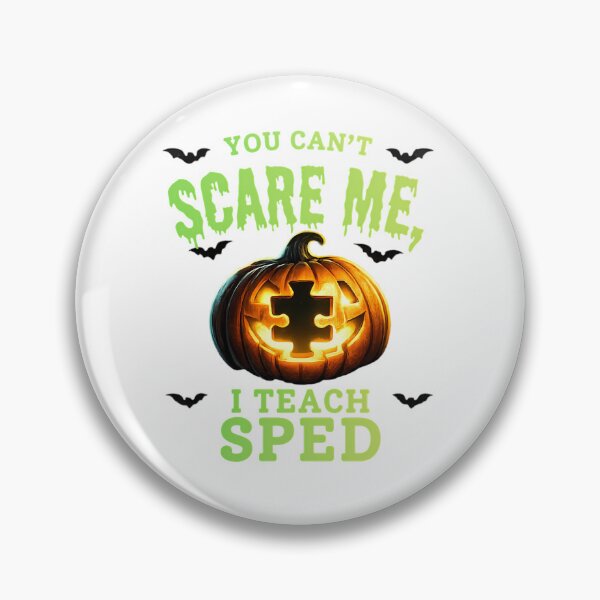 Item preview, You Can't Scare Me I Teach Sped Halloween designed and sold by chattsuede.
