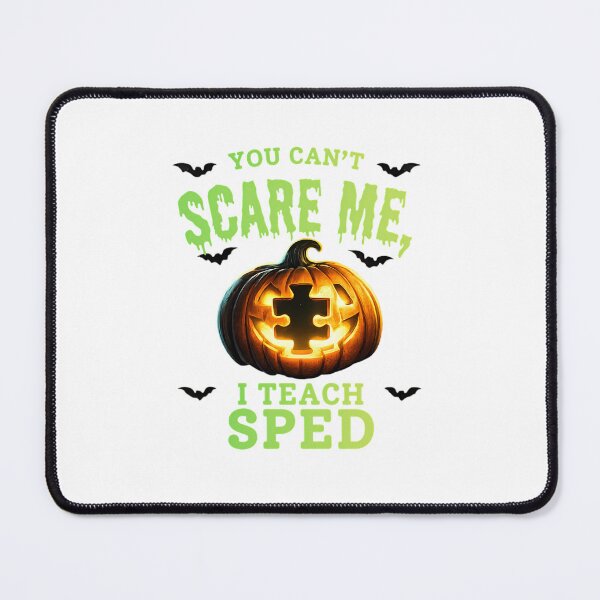 Item preview, You Can't Scare Me I Teach Sped Halloween designed and sold by chattsuede.