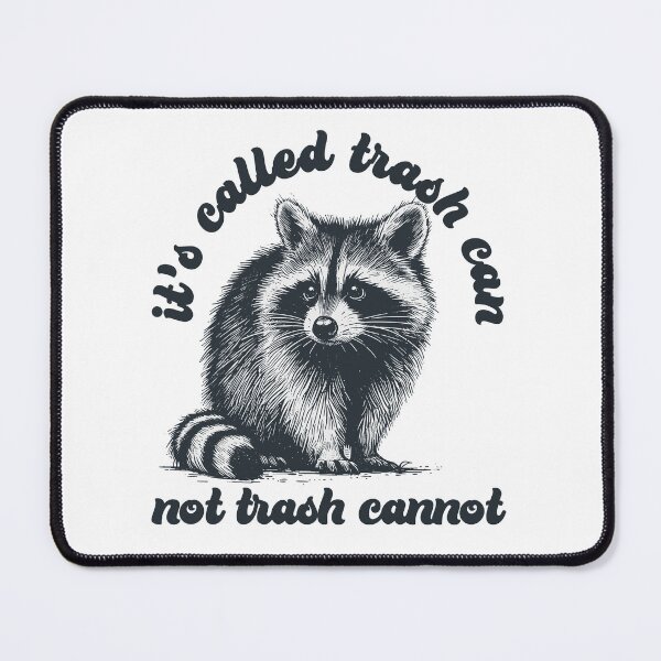 Item preview, Its called trash can no called trash cannot Funny Sarcastic Raccoon designed and sold by aponwao.