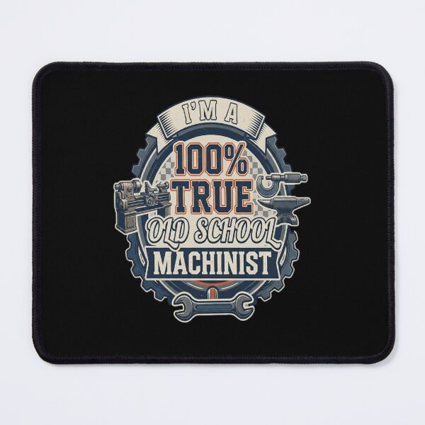 Item preview, I'm A 100% True Old School Machinist designed and sold by GiftingBob.