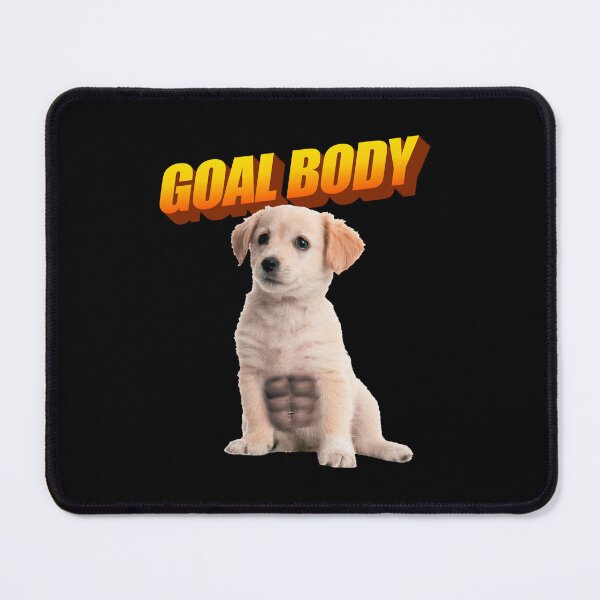 Item preview, Goal Body | Fitness Meme designed and sold by PawliticalDesigns .