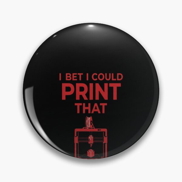 Item preview, I Bet I Could Print That minimal 3D designed and sold by GiftingBob.
