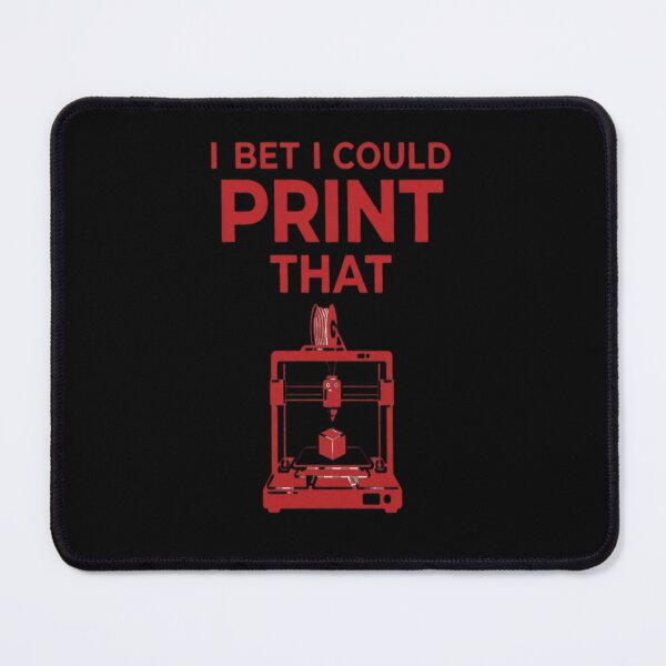 Item preview, I Bet I Could Print That minimal 3D designed and sold by GiftingBob.